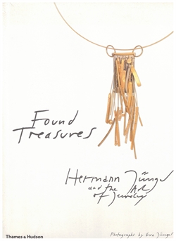 HERMANN JÛNGER - Found Treasures. Hermann Junger and the Art of Jewelry
